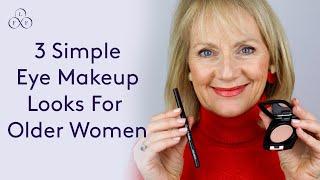 3 simple & easy to follow eye makeup looks for older women  | Look Fabulous Forever