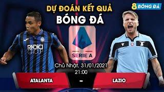 Nhận định kèo bóng đá hôm nay Atalanta vs Lazio 21h, 31/1/2021 - Vòng 20 Serie A