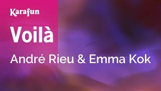 Voilà - André Rieu & Emma Kok | Karaoke Version | KaraFun