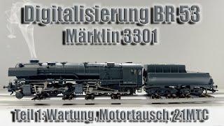 Digitalisierung BR 53 (Märklin 3301) Teil 1