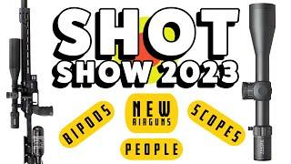 NEW Airguns: Shot Show 2023 + Optics + People - Pellet Pusher Report