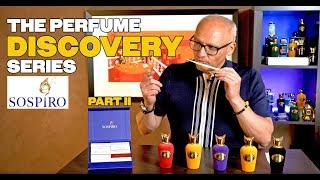 SOSPIRO PERFUMES - LUXURY NICHE HOUSE - THE PERFUME DISCOVERY SERIES [PART II]