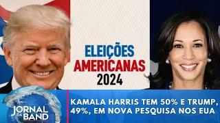 EUA: Kamala Harris tem 50% e Donald Trump, 49%, em nova pesquisa | Jornal da Band