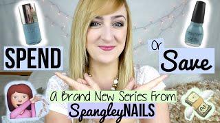 SPEND OR SAVE 1: NAILS INC VS SINFUL COLORS  + BLOOPERS | SPANGLEY NAILS