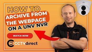 104: How to Archive from the Webpage on a UNV NVR