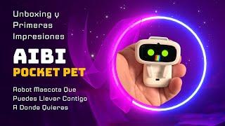 Descubre a AIBI, un adorable robot mascota  Unboxing en Español