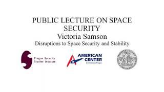 Victoria Samson: Disruptions to Space Security and Stability