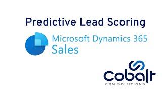 Predictive Lead Scoring in Dynamics 365 Sales