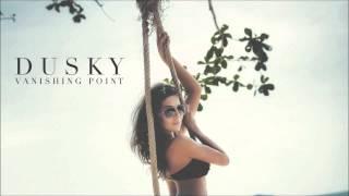 Dusky - Vanishing Point [HD]