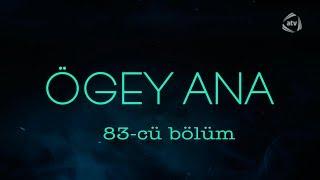 Ögey ana (83-cü bölüm)