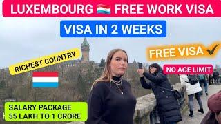 LUXEMBOURG  COUNTRY FREE WORK VISA 2025 | JOBS IN LUXEMBOURG