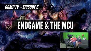 CDMP:TV Episode 6 - The Impact of #Endgame on the #MCU