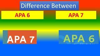 Difference Between  APA 6 and  APA 7