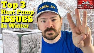 Top 3 Heat Pump ISSUES in Winter!