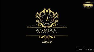 ABOVE WORSHIP. SUR God love channel