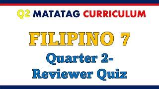 Q2 Filipino 7 Matatag Curriculum Reviewer Quiz