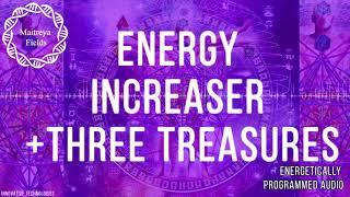 Energy Increaser + Three Treasures / Energetically Programmed Audio / Maitreya Reiki™