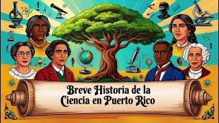 Breve Historia de la Ciencia en Puerto Rico  | Desde la Época Precolombina hasta Hoy