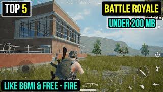 TOP 5 Battle Royale Games UNDER 200 MB - Low End Device | Like BGMI, FREE FIRE | 2022