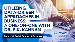 P.K. Kannan -  Associate Dean for Strategic Initiatives - Robert H Smith School of Business