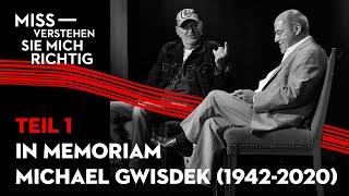 IN MEMORIAM Michael Gwisdek (1942-2020) TEIL 1