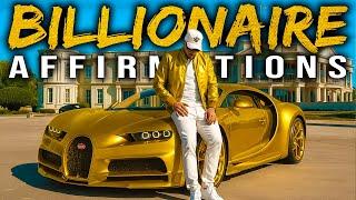 BILLIONAIRE AFFIRMATIONS For Wealth & Success (Watch Every Day)