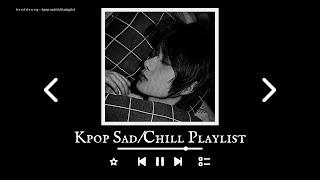 kpop sad/chill playlist to cry/study/relax