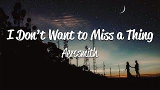 Aerosmith - I Don't Want to Miss a Thing (Lyrics)