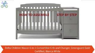 How To Assemble Delta Children Mason 6-in-1 Convertible Crib and Changer,  Bianca White Cradle