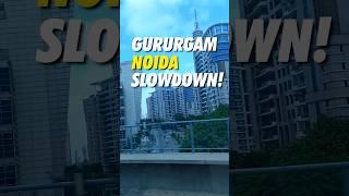 Gurugram Noida Slowdown!〽️