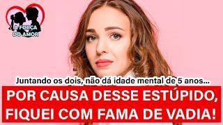 POR CAUSA DESSE ESTÚPIDO, FIQUEI COM FAMA DE VADIA! |RENATO GAUCHO|