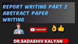 * Report Writing  Part 2 Abstract paper Writing