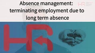 Absence management: terminating employment due to long term absence