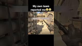 My own team reported me #csgo #counterstrike #shorts