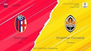 [LIVE] Bologna vs Shakhtar Donetsk | UEFA Champions League 2024/25 | Full Match Today