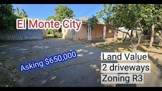 El Monte city, Land Value 12,907 sqft, Zoning R3, 2 driveways, Asking $650,000