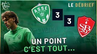 Ligue 1 : ASSE - BREST, le débrief ! Les Verts ont du caractère, mais ne gagnent encore pas...