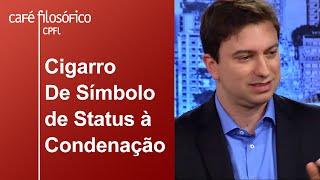 Cigarro: De Símbolo de Status à Condenação | João Maurício Maia