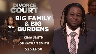 Big Family & Big Burdens: Kima Smith v Johnathan Smith - Season 26 Episode 50