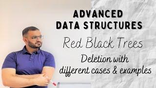 3.4 Red Black Trees Deletion | all cases and examples | Advanced Data Structures