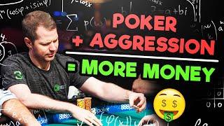 How to Play More Aggressively [WIN More Money]