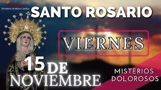 SANTO ROSARIO DE HOY VIERNES 15 DE NOVIEMBRE