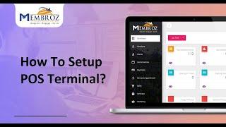 How To Setup POS Terminal In Membroz - Restaurant POS Software?