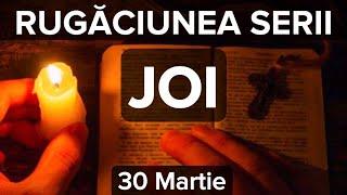 Rugaciunea Serii De Joi 30 Martie – Rugaciune Scurta Si Puternica