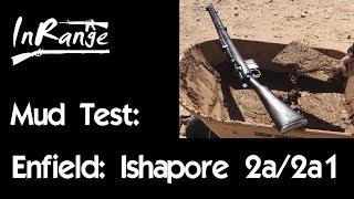 Mud Test: Enfield Ishapore 2a/2a1