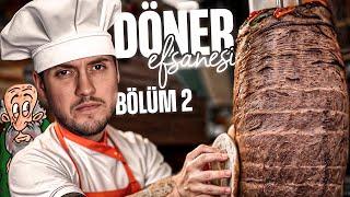 YAVAŞ YAVAŞ GELİŞİYORUZ! | DÖNER EFSANESİ | BÖLÜM 2 |