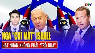 THỜI SỰ QUỐC TẾ TRƯA 20/6: Nga “đập bàn” cảnh cáo Israel “đùa” với hạt nhân chính là tự sát | ĐBTV