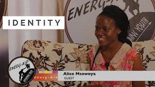 Identity with Alice Msowoya: Season 01 Episode 01