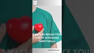 https://healthbursts.com/7-ways-to-reduce-your-risk-of-developing-arrhythmias #healthbursts #heart