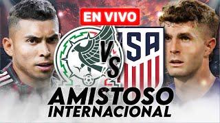 MÉXICO vs ESTADOS UNIDOS  EN VIVO | PARTIDO AMISTOSO INTERNACIONAL 2024 | ️ ¡NARRACIÓN TOP!